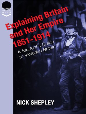 cover image of Explaining Britain and Her Empire: 1851-1914